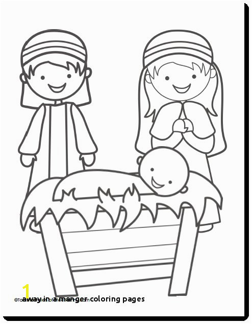 Away In A Manger Coloring Pages Away In A Manger Coloring Pages Free Nativity Coloring Page