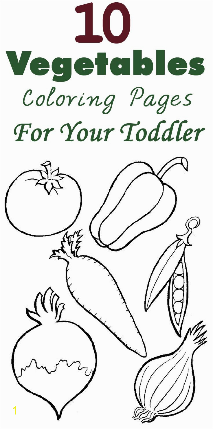 10 Ve ables Coloring Pages For Your Toddler Ve able Coloring Pages Preschool Activities Nutrition Activities