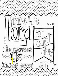 Free printable scripture coloring page "Praise the Lord for each day he carries us in his arms " Psalm 68 19