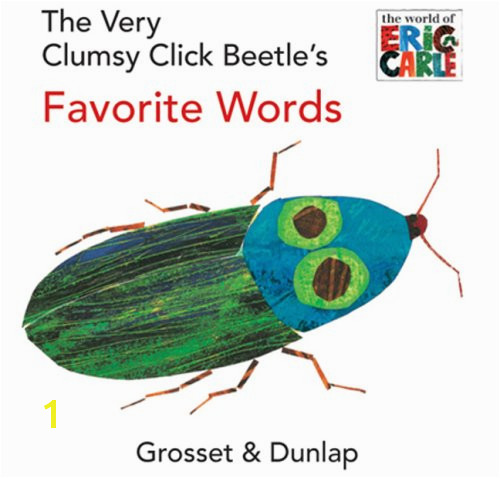 The Very Clumsy Beetle s Favorite Words The World of Eric Carle Eric