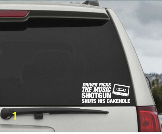 Supernatural Inspired Driver Picks the Music Shotgun Shuts His Cake Hole decal Car Window Decal