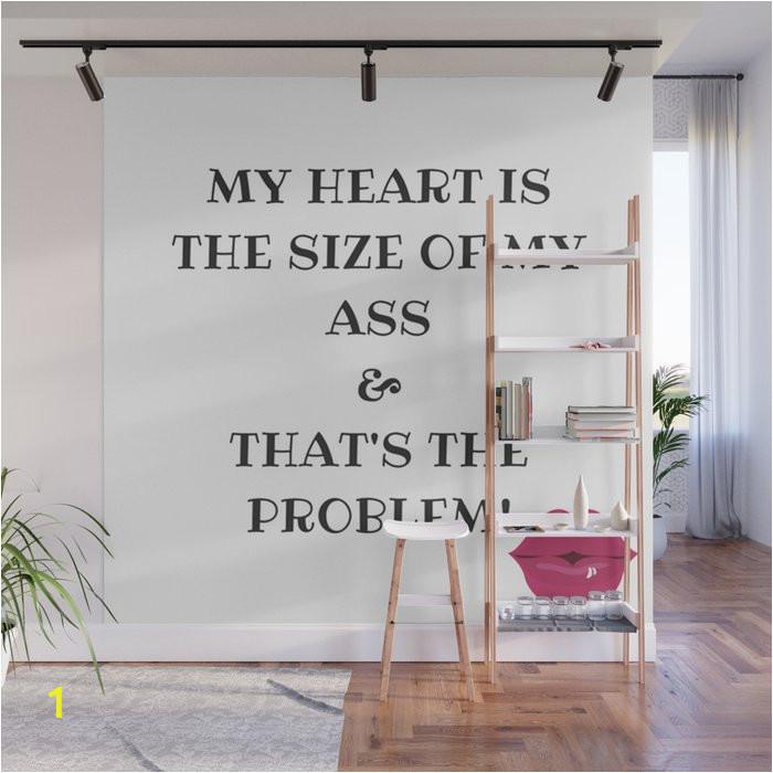 Modern Contemporary Wall Murals My Heart is the Size Od My ass Wall Mural by Gogily
