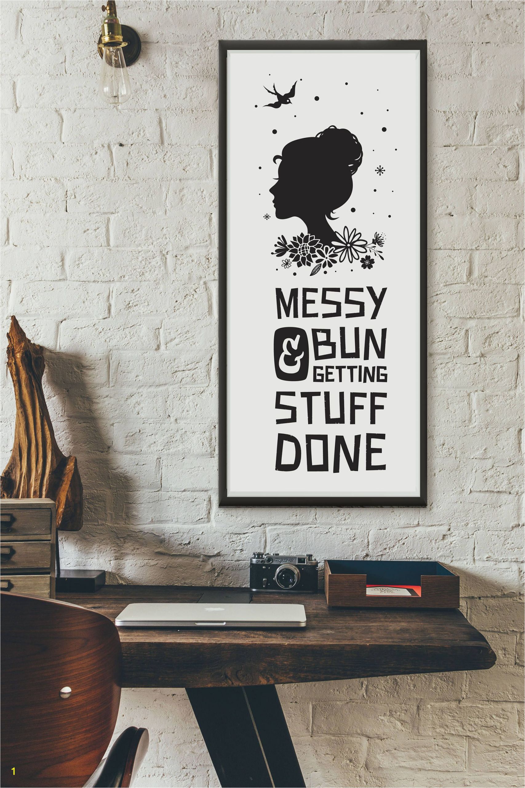 Printable Wall Murals Free Messy Bun and Getting Stuff Done Printable Quote Wall Art