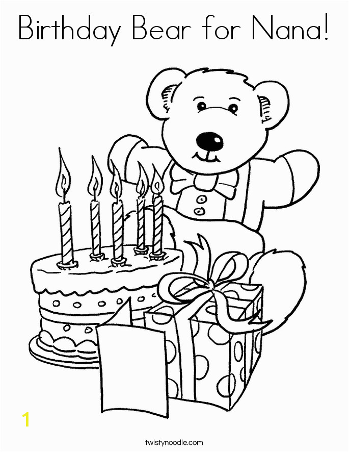 Happy Birthday Coloring Pages for Nana Birthday Bear for Nana Coloring Page Twisty Noodle