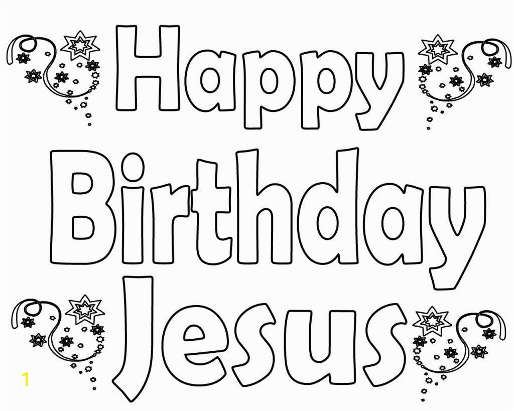 Happy Birthday Jesus Printable Coloring Pages Happy Birthday Jesus Coloring Pages Free Printable