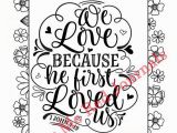 1 John 4 19 Coloring Page 1 John 4 19 We Love because He First Loved Us Word