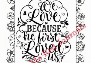 1 John 4 19 Coloring Page 1 John 4 19 We Love because He First Loved Us Word