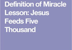 Feeding Of the Five Thousand Coloring Page Definition Of Miracle Lesson Jesus Feeds Five Thousand