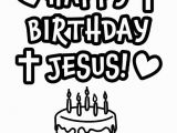 Free Happy Birthday Jesus Coloring Pages Happy Birthday Jesus Coloring Page Coloring Home