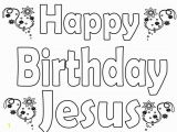 Free Happy Birthday Jesus Coloring Pages Happy Birthday Jesus Coloring Pages Free Printable