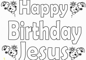 Free Happy Birthday Jesus Coloring Pages Happy Birthday Jesus Coloring Pages Free Printable