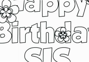 Happy B Day Coloring Pages Happy Birthday Colouring Pages for Dad Big Sister Coloring Pages