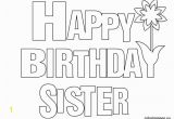 Happy Birthday Coloring Pages Printable Happy Birthday Sister