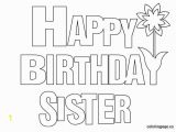 Happy Birthday Coloring Pages Printable Happy Birthday Sister