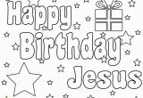 Happy Birthday Jesus Printable Coloring Pages Happy Birthday Jesus Coloring Pages Printable