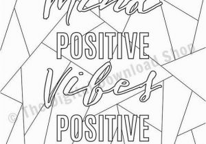 Inspirational Coloring Pages for Students Pdf Positive Mind Positive Vibes Printable Coloring Page