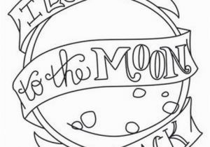 Love You to the Moon and Back Coloring Page I Love You to the Moon and Back Coloring Pages Part 2