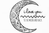 Love You to the Moon and Back Coloring Page I Love You to the Moon and Back Hand Drawn Colouring