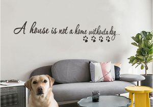 Make A Wall Mural A House is Not A Home withouta Dog Wall Sticker Living Room Background Home Decoration Mural Art Decals Stickers Wallpaper Make Your Own Wall Decals