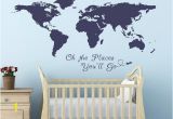 Oh the Places You Ll Go Wall Mural Oh the Places You Will Go World Map Quote Nursery Room by