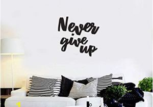 Peel Off Wall Murals Amazon Never Give Up Motivational Quote Wall Art Decal 19