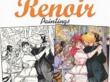 Renoir Coloring Pages Dover Masterworks Color Your Own Renoir Paintings by Mar