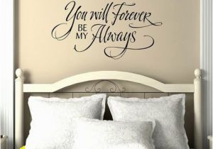 Romantic Bedroom Wall Murals You Will forever Be My Always Decal