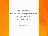 Squarespace Change Link Color On One Page Brine Template How to Add A Background Color to A Section