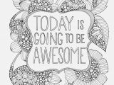 Today is Going to Be Awesome Coloring Page Free Printable Coloring Pages for Adults Advanced Printable Free