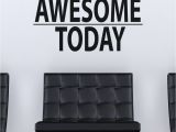 Wall Murals Inspirational Words Be Awesome today Motivational Quote Wall Decal Sticker 6013