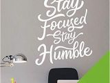 Wall Murals Quotes and Stickers Amazon Stay Focused Stay Humble Motivational Wall